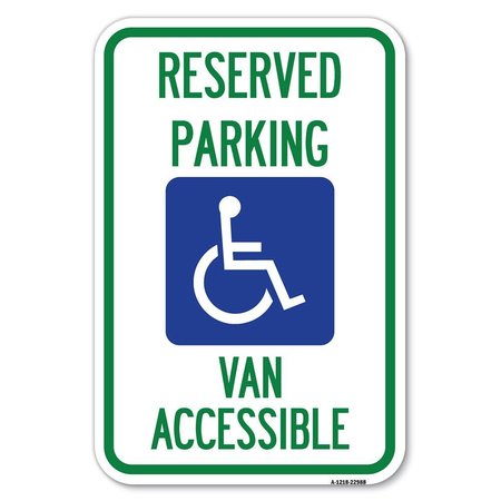SIGNMISSION Reserved Parking Van Accessible with Symbol Heavy-Gauge Aluminum Sign, 12" x 18", A-1218-22988 A-1218-22988